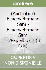 (Audiolibro) Feuerwehrmann Sam - Feuerwehrmann Sam H?Rspielbox 7 (3 Cds) libro