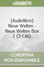 (Audiolibro) Neue Welten - Neue Welten Box 1 (3 Cds) libro