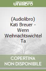 (Audiolibro) Kati Breuer - Wenn Weihnachtswichtel Ta libro