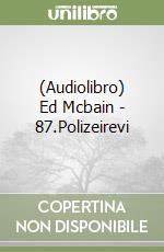 (Audiolibro) Ed Mcbain - 87.Polizeirevi libro