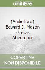 (Audiolibro) Edward J. Mason - Celias Abenteuer libro