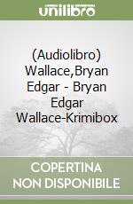 (Audiolibro) Wallace,Bryan Edgar - Bryan Edgar Wallace-Krimibox libro
