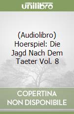 (Audiolibro) Hoerspiel: Die Jagd Nach Dem Taeter Vol. 8 libro