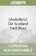 (Audiolibro) Die Scotland Yard-Story libro