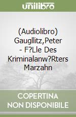 (Audiolibro) Gaugllitz,Peter - F?Lle Des Kriminalanw?Rters Marzahn libro