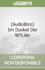 (Audiolibro) Im Dunkel Der W?Lder libro