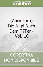 (Audiolibro) Die Jagd Nach Dem T?Ter - Vol. 10 libro