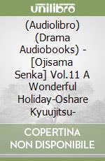 (Audiolibro) (Drama Audiobooks) - [Ojisama Senka] Vol.11 A Wonderful Holiday-Oshare Kyuujitsu- libro