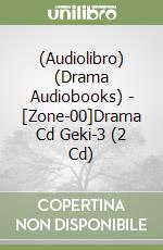 (Audiolibro) (Drama Audiobooks) - [Zone-00]Drama Cd Geki-3 (2 Cd)