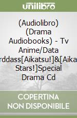 (Audiolibro) (Drama Audiobooks) - Tv Anime/Data Carddass[Aikatsu!]&[Aikatsu Stars!]Special Drama Cd libro