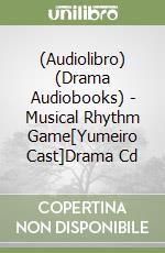 (Audiolibro) (Drama Audiobooks) - Musical Rhythm Game[Yumeiro Cast]Drama Cd libro