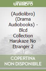 (Audiolibro) (Drama Audiobooks) - Blcd Collection Harukaze No Etranger 2 libro
