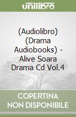 (Audiolibro) (Drama Audiobooks) - Alive Soara Drama Cd Vol.4 libro
