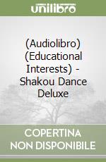 (Audiolibro) (Educational Interests) - Shakou Dance Deluxe libro