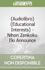 (Audiolibro) (Educational Interests) - Nihon Zenkoku Eki Announce libro