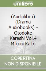(Audiolibro) (Drama Audiobooks) - Otodoke Kareshi Vol.4 Mikuni Kaito libro