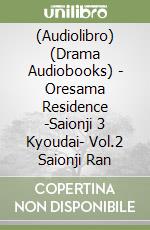 (Audiolibro) (Drama Audiobooks) - Oresama Residence -Saionji 3 Kyoudai- Vol.2 Saionji Ran libro