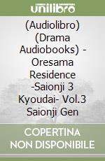 (Audiolibro) (Drama Audiobooks) - Oresama Residence -Saionji 3 Kyoudai- Vol.3 Saionji Gen libro