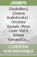 (Audiolibro) (Drama Audiobooks) - Otodoke Kareshi -More Love- Vol.4 Kiritani Yamato(Cv Umehara Yuuichirou) libro