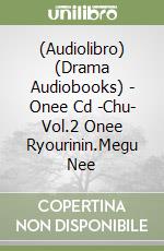 (Audiolibro) (Drama Audiobooks) - Onee Cd -Chu- Vol.2 Onee Ryourinin.Megu Nee libro