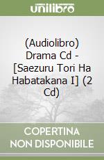 (Audiolibro) Drama Cd - [Saezuru Tori Ha Habatakana I] (2 Cd) libro