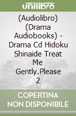 (Audiolibro) (Drama Audiobooks) - Drama Cd Hidoku Shinaide Treat Me Gently.Please 2 libro