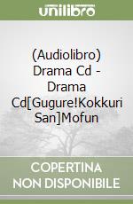 (Audiolibro) Drama Cd - Drama Cd[Gugure!Kokkuri San]Mofun libro