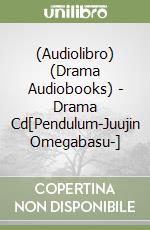 (Audiolibro) (Drama Audiobooks) - Drama Cd[Pendulum-Juujin Omegabasu-] libro