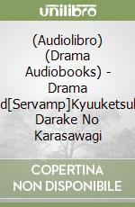 (Audiolibro) (Drama Audiobooks) - Drama Cd[Servamp]Kyuuketsuki Darake No Karasawagi libro