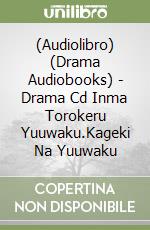 (Audiolibro) (Drama Audiobooks) - Drama Cd Inma Torokeru Yuuwaku.Kageki Na Yuuwaku libro