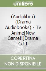 (Audiolibro) (Drama Audiobooks) - Tv Anime[New Game!!]Drama Cd 1 libro