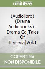 (Audiolibro) (Drama Audiobooks) - Drama Cd[Tales Of Berseria]Vol.1 libro