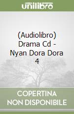 (Audiolibro) Drama Cd - Nyan Dora Dora 4 libro