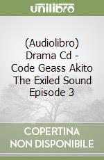 (Audiolibro) Drama Cd - Code Geass Akito The Exiled Sound Episode 3 libro