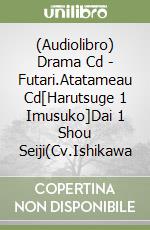 (Audiolibro) Drama Cd - Futari.Atatameau Cd[Harutsuge 1 Imusuko]Dai 1 Shou Seiji(Cv.Ishikawa libro