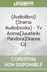 (Audiolibro) (Drama Audiobooks) - Tv Anime[Juushinki Pandora]Drama Cd libro