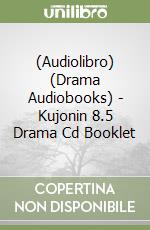 (Audiolibro) (Drama Audiobooks) - Kujonin 8.5 Drama Cd Booklet libro