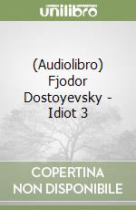 (Audiolibro) Fjodor Dostoyevsky - Idiot 3 libro