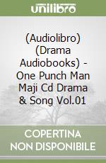 (Audiolibro) (Drama Audiobooks) - One Punch Man Maji Cd Drama & Song Vol.01 libro