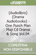 (Audiolibro) (Drama Audiobooks) - One Punch Man Maji Cd Drama & Song Vol.04 libro