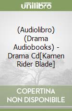 (Audiolibro) (Drama Audiobooks) - Drama Cd[Kamen Rider Blade] libro