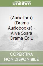 (Audiolibro) (Drama Audiobooks) - Alive Soara Drama Cd 1 libro
