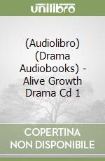 (Audiolibro) (Drama Audiobooks) - Alive Growth Drama Cd 1 libro