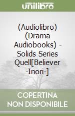 (Audiolibro) (Drama Audiobooks) - Solids Series Quell[Believer -Inori-] libro