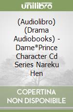 (Audiolibro) (Drama Audiobooks) - Dame*Prince Character Cd Series Nareku Hen libro