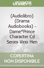 (Audiolibro) (Drama Audiobooks) - Dame*Prince Character Cd Series Vino Hen libro
