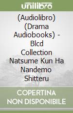 (Audiolibro) (Drama Audiobooks) - Blcd Collection Natsume Kun Ha Nandemo Shitteru libro