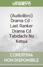 (Audiolibro) Drama Cd - Last Ranker Drama Cd Tabidachi No Ketsui libro