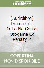 (Audiolibro) Drama Cd - O.To.Na Gentei Otogame Cd Penalty 2 libro