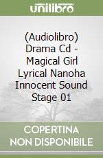 (Audiolibro) Drama Cd - Magical Girl Lyrical Nanoha Innocent Sound Stage 01 libro